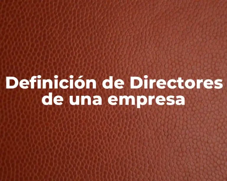 Definición de Directores de una empresa