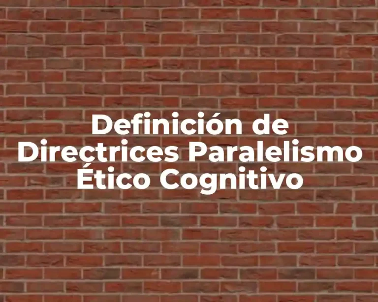 Definición de Directrices Paralelismo Ético Cognitivo