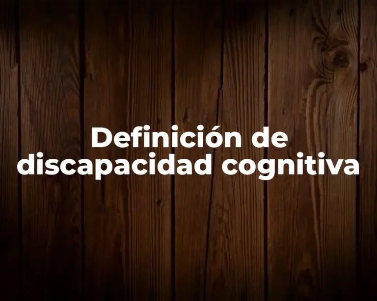 Definición de discapacidad cognitiva