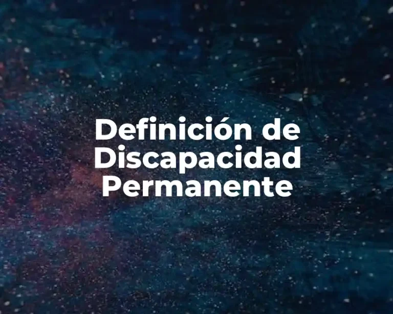 Definición de Discapacidad Permanente