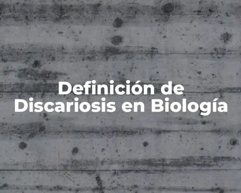 Definición de Discariosis en Biología
