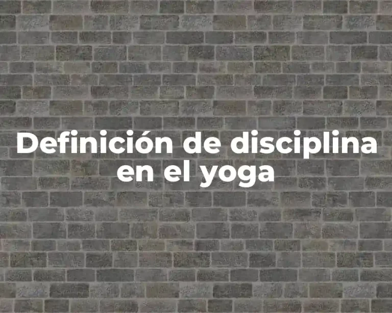 Definición de disciplina en el yoga