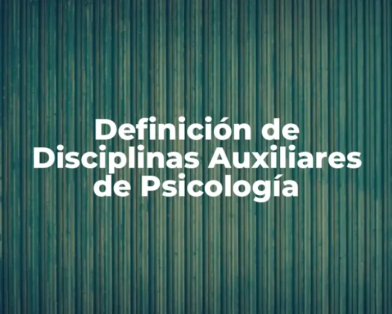 Definición de Disciplinas Auxiliares de Psicología