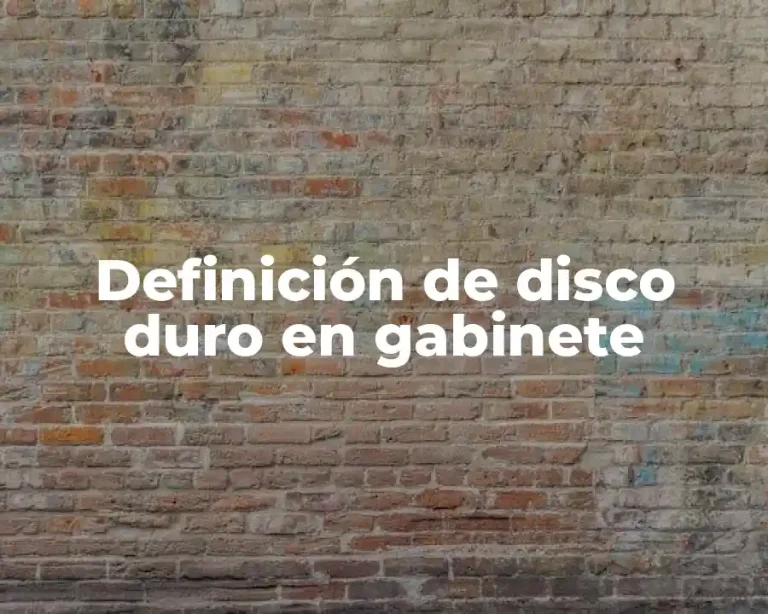 Definición de disco duro en gabinete