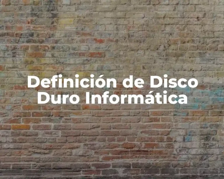 Definición de Disco Duro Informática