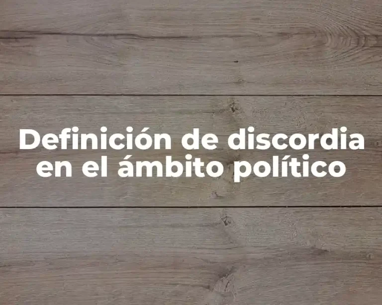 Definición de discordia en el ámbito político