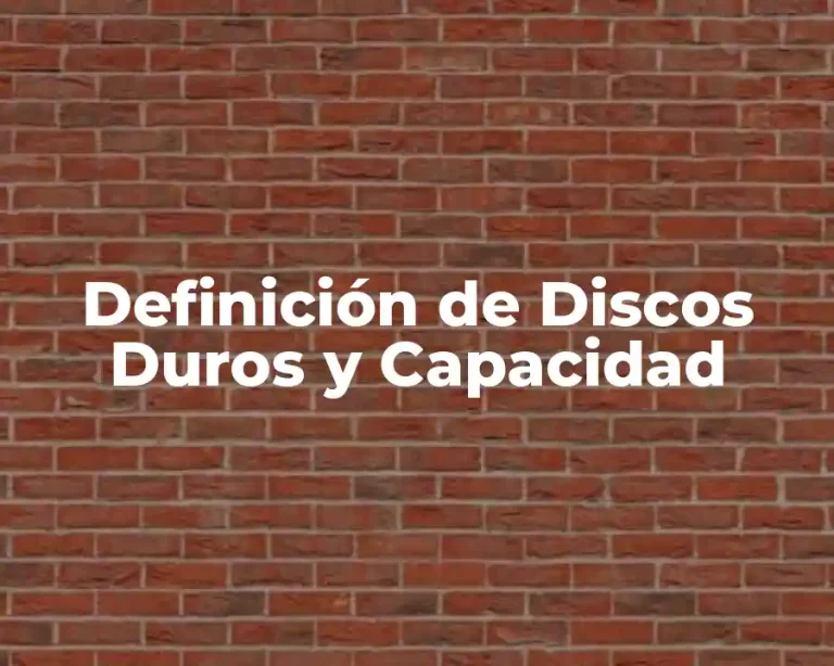 Definición de Discos Duros y Capacidad
