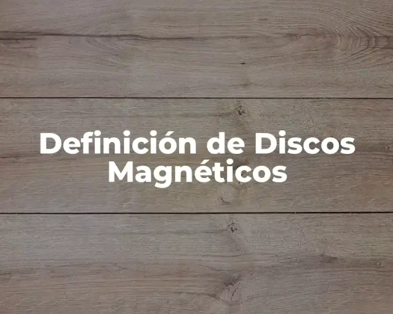 Definición de Discos Magnéticos