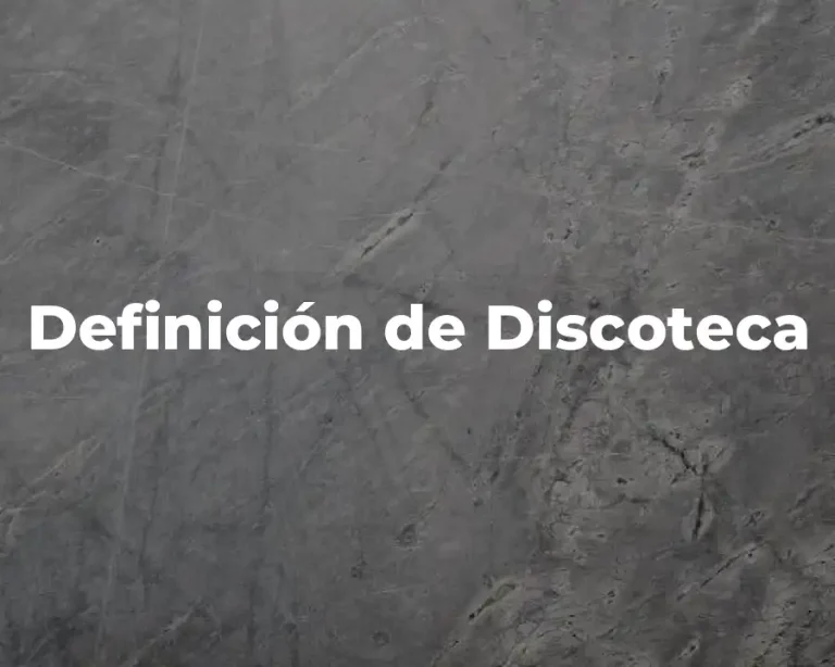 Definición de Discoteca
