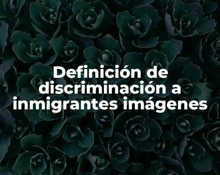 Definición de discriminación a inmigrantes imágenes