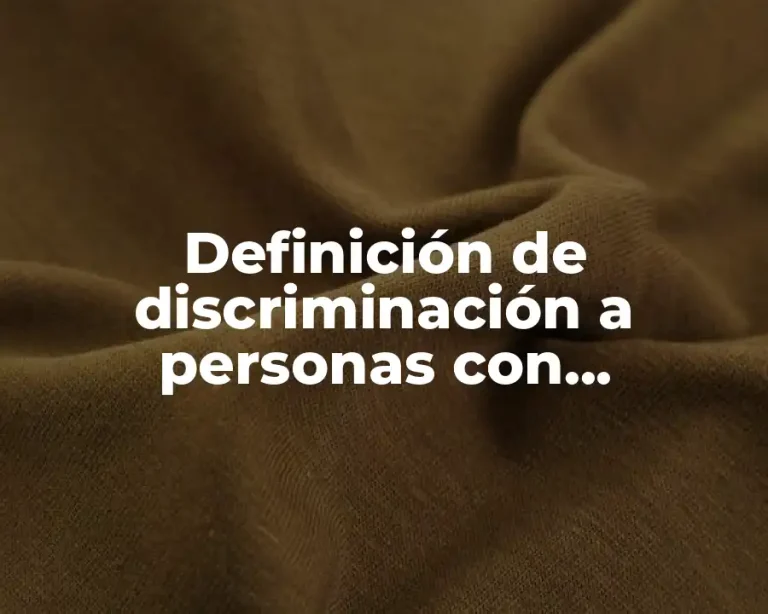 Definición de discriminación a personas con discapacidad