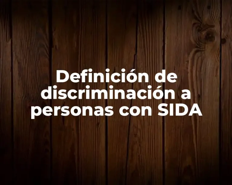 Definición de discriminación a personas con SIDA