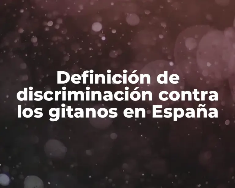 Definición de discriminación contra los gitanos en España