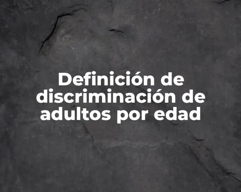 Definición de discriminación de adultos por edad