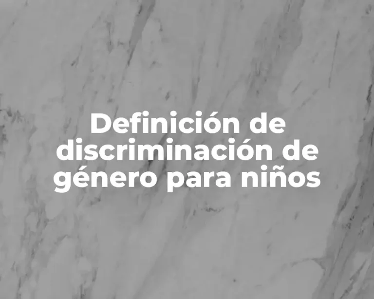Definición de discriminación de género para niños