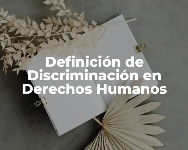 Definición de Discriminación en Derechos Humanos