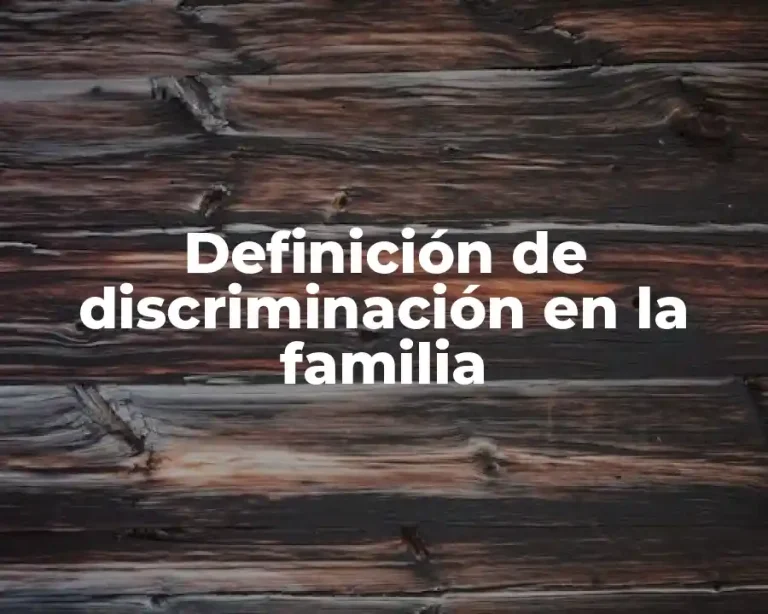 Definición de discriminación en la familia