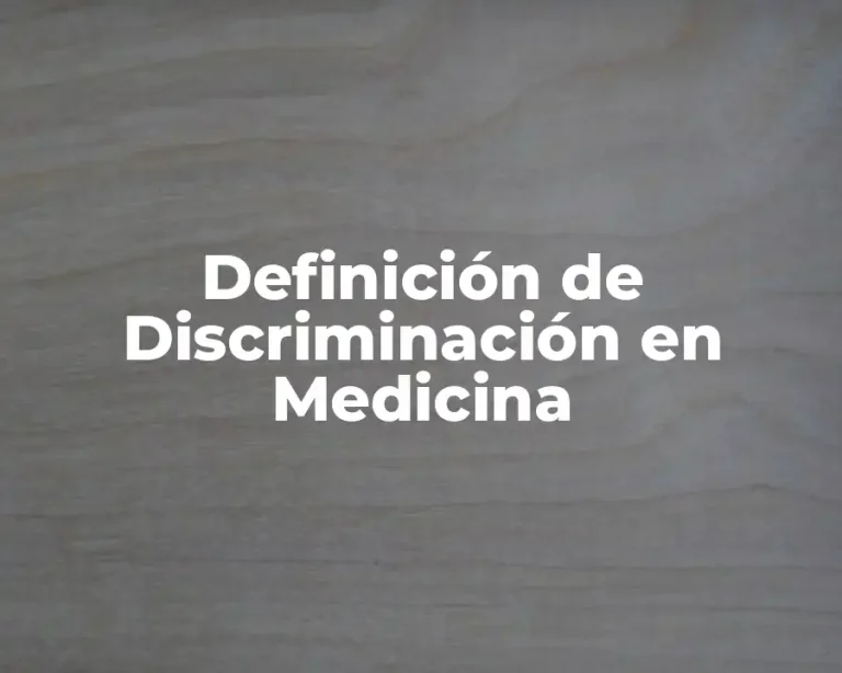 Definición de Discriminación en Medicina
