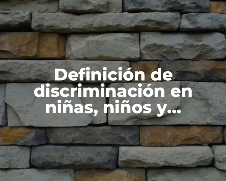 Definición de discriminación en niñas, niños y adolescentes
