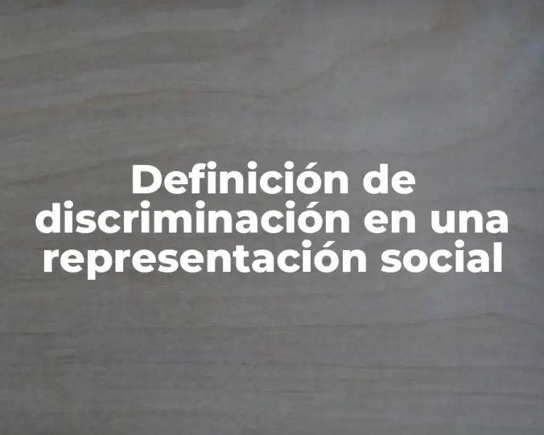 Definición de discriminación en una representación social