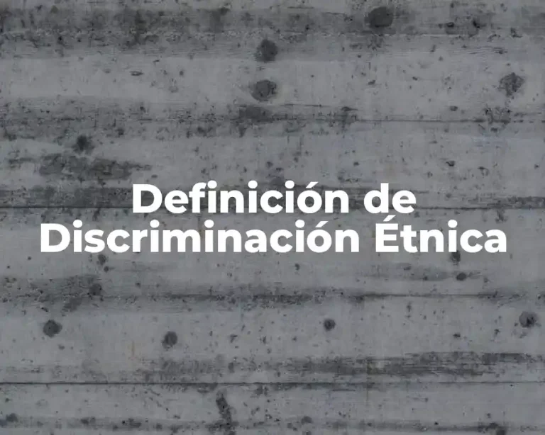 Definición de Discriminación Étnica