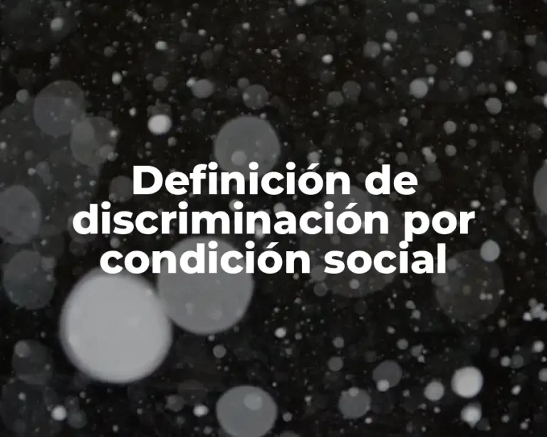 Definición de discriminación por condición social