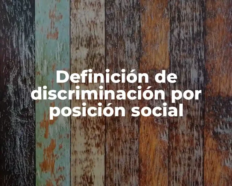 Definición de discriminación por posición social