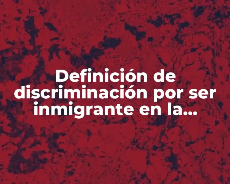 Definición de discriminación por ser inmigrante en la vivienda