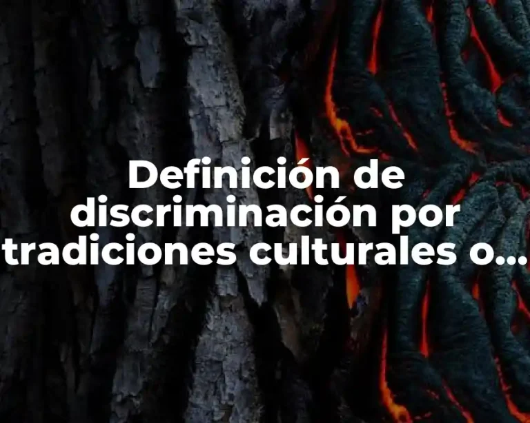 Definición de discriminación por tradiciones culturales o religiosas