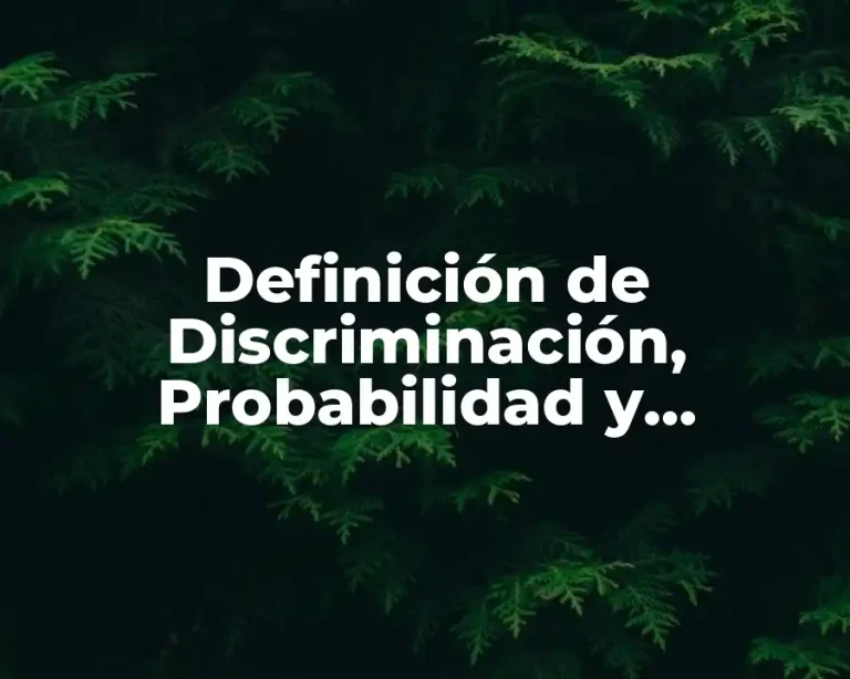 Definición de Discriminación, Probabilidad y Estadística