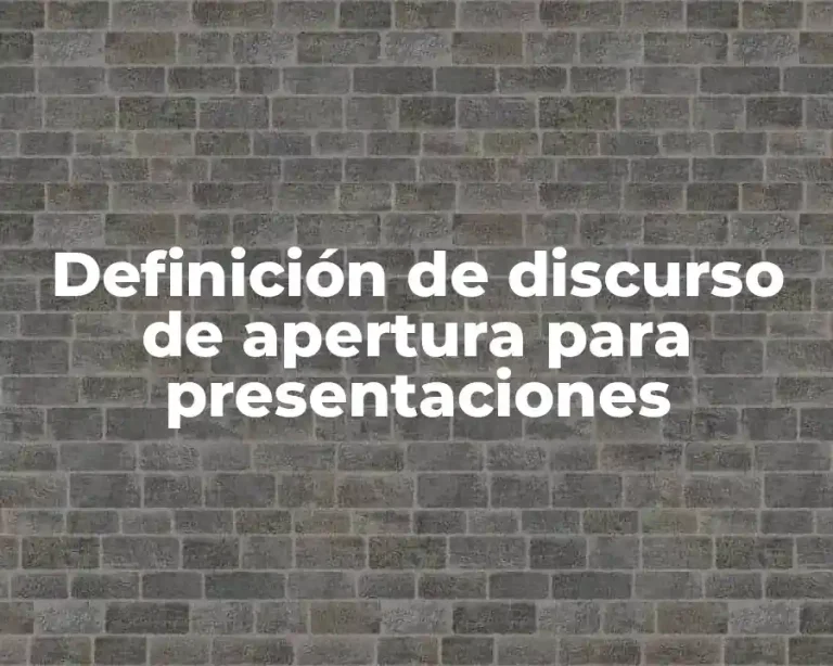 Definición de discurso de apertura para presentaciones