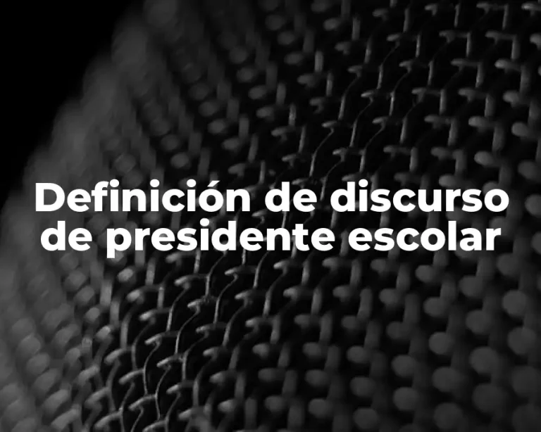 Definición de discurso de presidente escolar