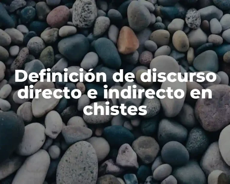 Definición de discurso directo e indirecto en chistes