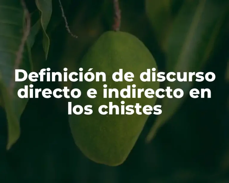 Definición de discurso directo e indirecto en los chistes