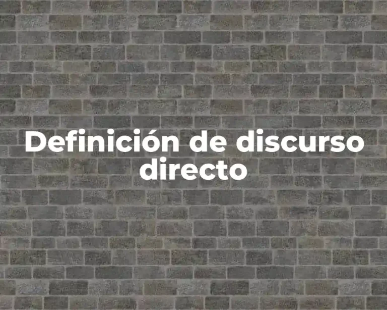 Definición de discurso directo