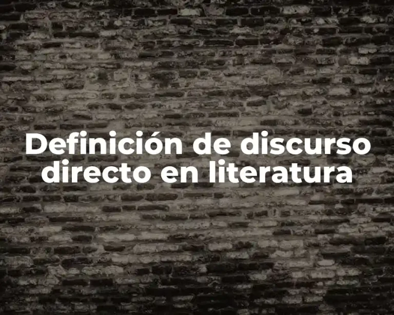 Definición de discurso directo en literatura