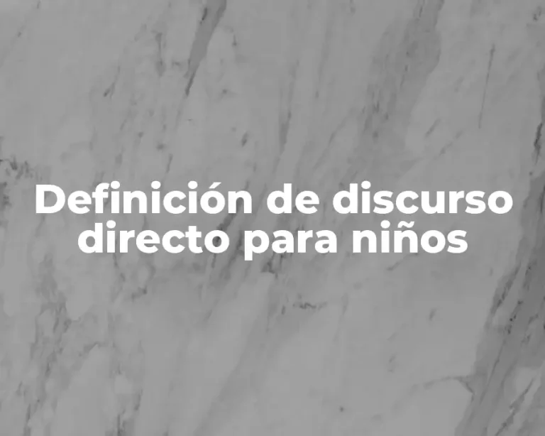 Definición de discurso directo para niños