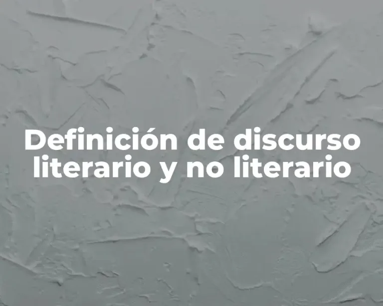 Definición de discurso literario y no literario