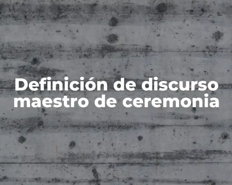 Definición de discurso maestro de ceremonia