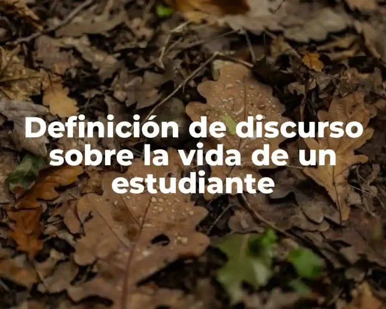 Definición de discurso sobre la vida de un estudiante