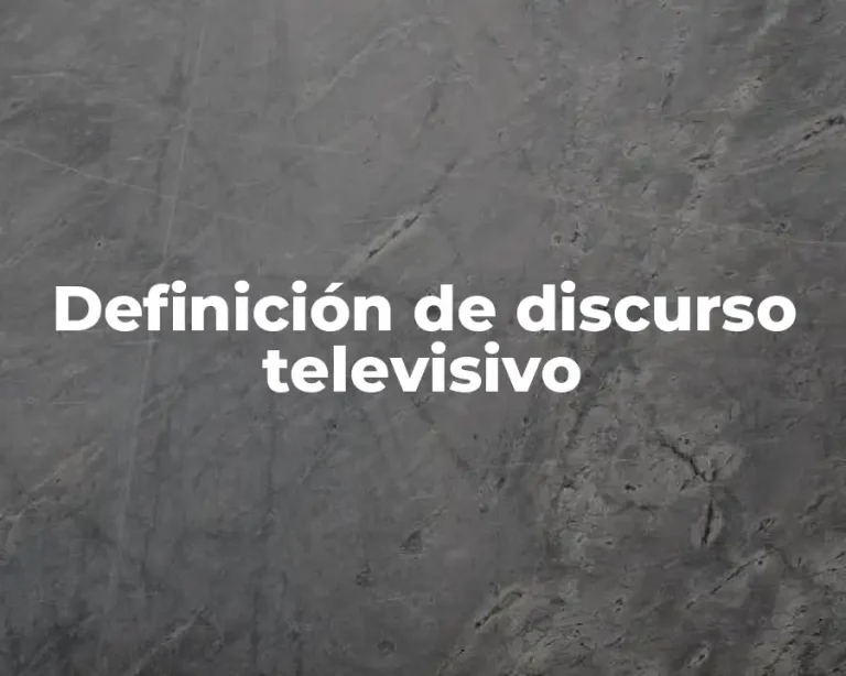 Definición de discurso televisivo