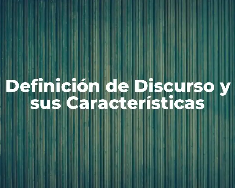 Definición de Discurso y sus Características