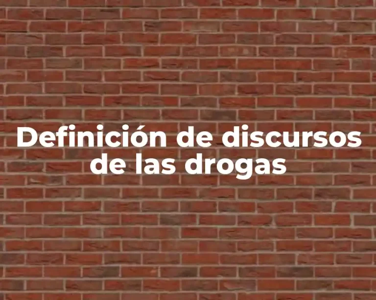 Definición de discursos de las drogas