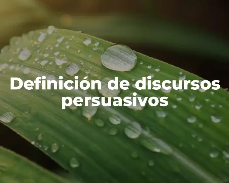 Definición de discursos persuasivos