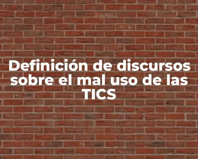 Definición de discursos sobre el mal uso de las TICS
