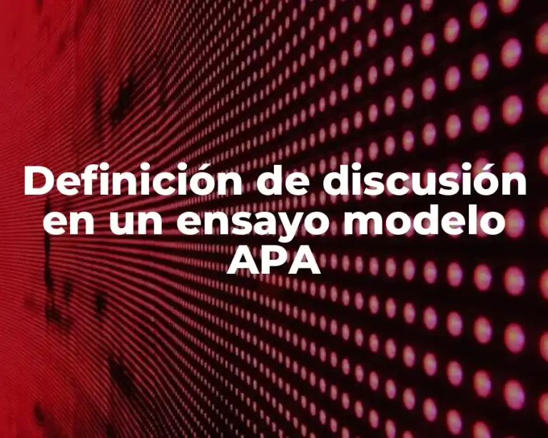Definición de discusión en un ensayo modelo APA