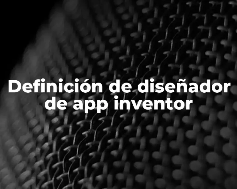 Definición de diseñador de app inventor