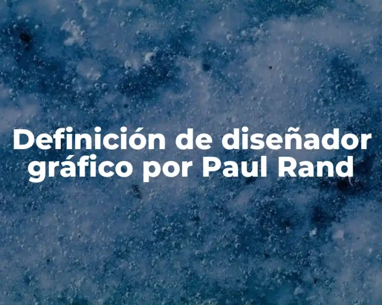 Definición de diseñador gráfico por Paul Rand