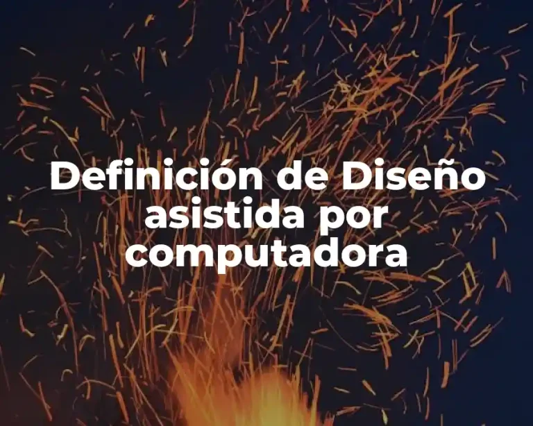 Definición de Diseño asistida por computadora