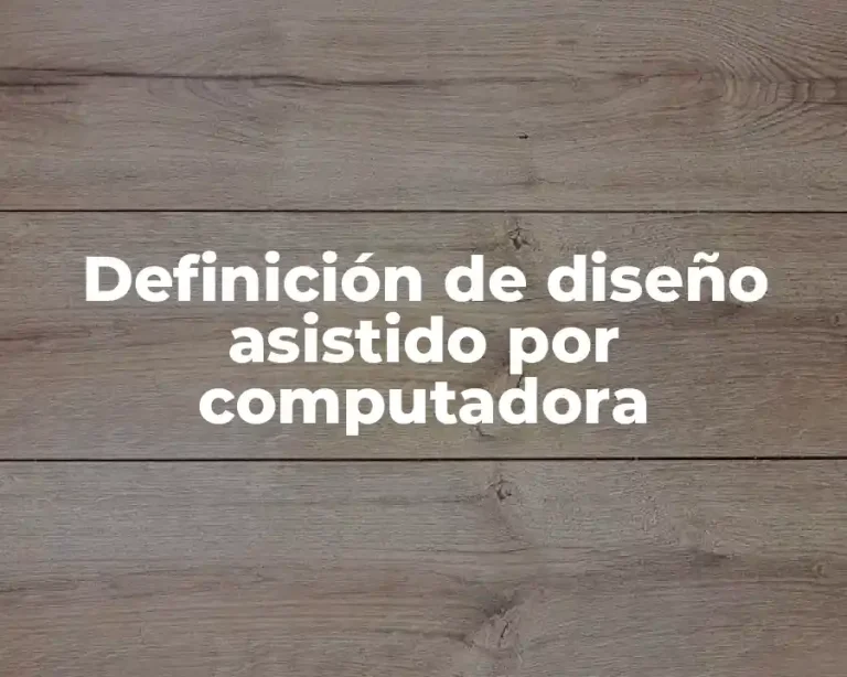 Definición de diseño asistido por computadora